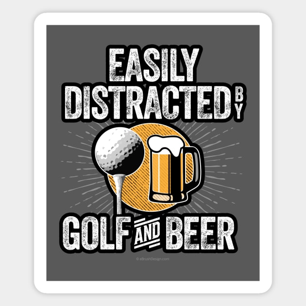 Easily Distracted by Beer and Golf Magnet by eBrushDesign